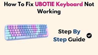 How To Fix UBOTIE Keyboard Not Working [upl. by Oeflein597]