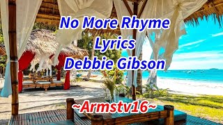 No More Rhyme  Lyrics  Debbie Gibson  Armstv16 [upl. by Mani]