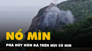 Khoảnh khắc nổ mìn phá hủy hòn đá nặng cả tấn trên núi Cù Hin ở Nha Trang [upl. by Aynat]