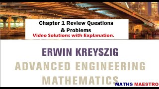 Chapter 1 Review Questions and Problems Erwin Kreyszig Advance Engineering Mathematics [upl. by Eicnan895]