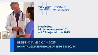 RESIDÊNCIA MÉDICA  2025  ACESSO DIRETO no HOSPITAL E MATERNIDADE OASE DE TIMBÓSC [upl. by Alorac]