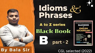 IDIOMS AND PHRASES  BLACK BOOK  A to Z Series  By BALA SIR  CGL SELECTED 2022 [upl. by Oinotla]