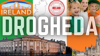 WHY YOU NEED TO VISIT DROGHEDA  IRELAND [upl. by Lorant]