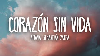 Aitana Sebastián Yatra  Corazón Sin Vida LetraLyrics [upl. by Aralomo914]