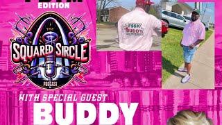 The Squared Sircle podcast 9 Feat Buddy Rozay quotFBTMquot [upl. by Ridan]