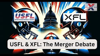 USFL amp XFL Merger Talks Heat Up Unpacking the Team Count Controversy [upl. by Halona950]