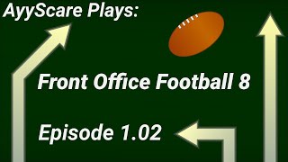 AyyScare Plays Front Office Football 8  Episode 102 [upl. by Zola]