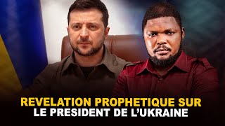 REVELATION PROPHETIQUE SUR LE PRESIDENT DE L’UKRAINE [upl. by Sheena]