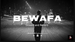 Bewafa 💔 Lofi  Slow  Reverb🎧  Imran Khan  Sad song🎵 [upl. by Danyluk883]