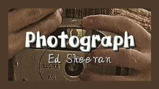 Photograph  Ed Sheeran lyrics [upl. by Nagem947]