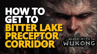 How to get to the Bitter Lake Preceptor Corridor Black Myth Wukong [upl. by Nnaillek]