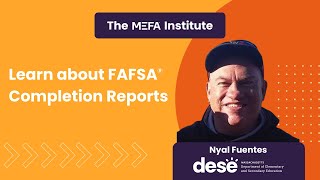 MEFA Institute Learn about FAFSA Completion Reports [upl. by Ddot]