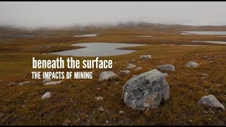 Beneath the Surface The Impacts of Mining [upl. by Gnex]