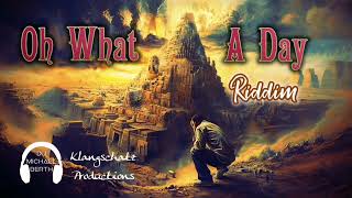 quotOh What A Dayquot Riddim Klangschatz Productions [upl. by Brandais146]