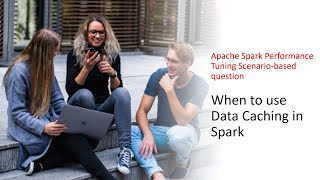 When to use Data Caching in Spark  Apache Spark Performance Tuning Scenario [upl. by Gala610]