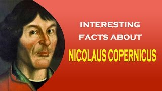 Famous Scientist Nicolas Copernicus Interesting Facts [upl. by Anomahs426]