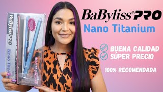 BABY LISS PRO NANO TITANIUM LA MEJOR PLANCHA ECONÓMICA [upl. by Dobrinsky]