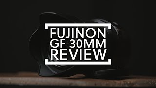 Fujifilm GF 30mm Lens Review [upl. by Aratal]