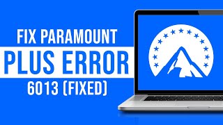 How to Fix Paramount Plus Error 6013 Tutorial [upl. by Aimahc]