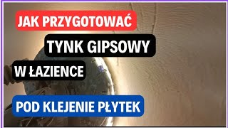 Jak przygotować tynk gipsowy w łazience pod klejenie płytek [upl. by Sanalda]