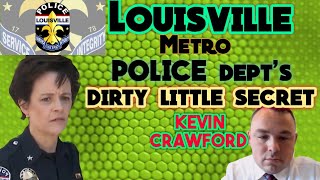 Louisville Metro Police Departments quotDIRTY LITTLE SECRETquot Kevin Crawford [upl. by Elsy870]