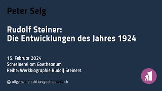 Peter Selg Rudolf Steiner – Die Entwicklungen des Jahres 1924 [upl. by Hesther]