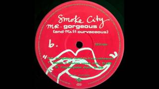 Smoke City  Mr Gorgeous Mood II Swing Mix [upl. by Yerffe]