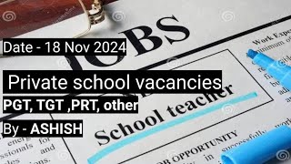 PRIVATE SCHOOL VACANCIES PGT TGT PRT 18112024SCHOOLmy2hl [upl. by Anneuq]