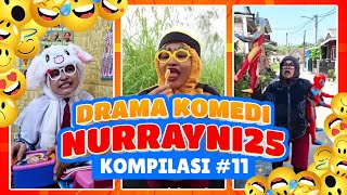 PART 11  KOMPILASI DRAMA KOMEDI NURRAYNI25 [upl. by Medorra]