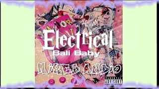 Electrical Bali Baby Mixed Audio [upl. by Alliuqaj]