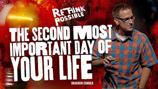 Rethink Possible The Second Most Important Day of Your Life  Brandon Conner [upl. by Otilopih175]