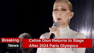 Celine Dion Returns to Stage After 2024 Paris Olympics [upl. by Ahsiral]