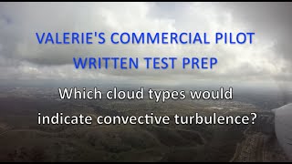 Commercial Pilot Written Test Prep Which cloud types would indicate convective turbulence [upl. by Haidebez]