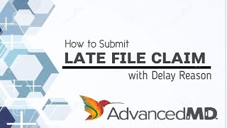 AdvancedMD  11  How to submit late filing claim in AdvancedMD with delay reason  Soft Training [upl. by Airogerg]