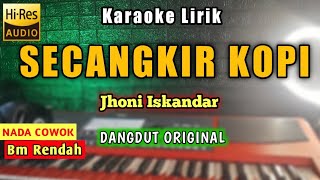 SECANGKIR KOPI  Jhoni Iskandar KARAOKE TANPA VOKAL [upl. by Ern605]