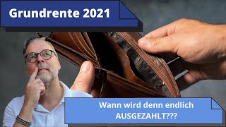 Grundrente 2021  Wo bleiben die Auszahlungen und wann kannst Du endlich mit Deinem Geld rechnen [upl. by Motteo]