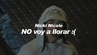 Nicki Nicole  NO voy a llorar  💔 LETRA [upl. by Ndnarb]