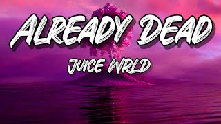 Juice WRLD  Already Dead Lyrics [upl. by Hadeehsar]