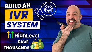 GoHighLevel IVR System Setup  Save Thousands and build an IVR System In HighLevel 2024 [upl. by Ravid]