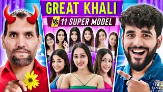 GREAT KHALI VS 11 SUPER MODELS DATING CHALLENGE ❤️ [upl. by Charin]