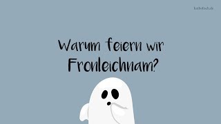 Was ist Fronleichnam [upl. by Hilarius]