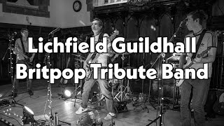 Lichfield Guildhall Britpop Tribute Band [upl. by Oemac]