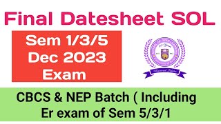 Sol Final Datesheet Release 1st  3rd  5th Semester Dec 2023 exam  Sol Final Datesheet Cbcs amp NEP [upl. by Einnahpets237]