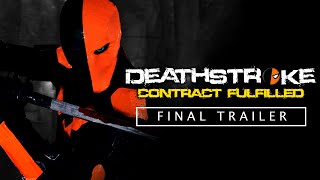 Deathstroke Contract Fulfilled  Final Trailer Short Film [upl. by Ky]