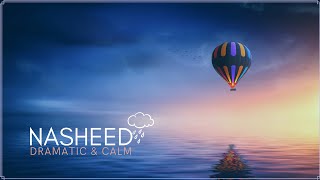 No Copyright Music Nasheed  Dramatic amp Calm  Islamic Audio library [upl. by Yelyah]