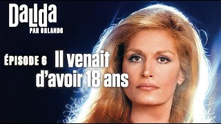 Dalida par Orlando  Ep 6  Il venait davoir 18 ans [upl. by Anaj386]