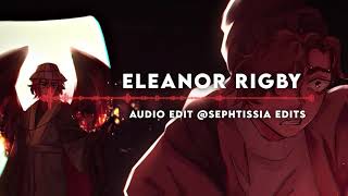 eleanor rigby  cody fry  edit audio [upl. by Cicenia647]