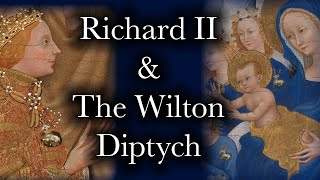 RICHARD II amp the WILTON DIPTYCH [upl. by Haydon]