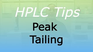 HPLC Tips Peak Tailing [upl. by Alicsirp]