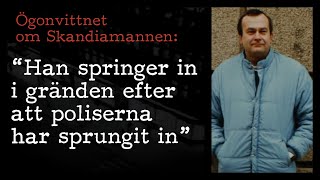 Ögonvittnet om Skandiamannen  PALMEMORDET [upl. by Elleiand703]